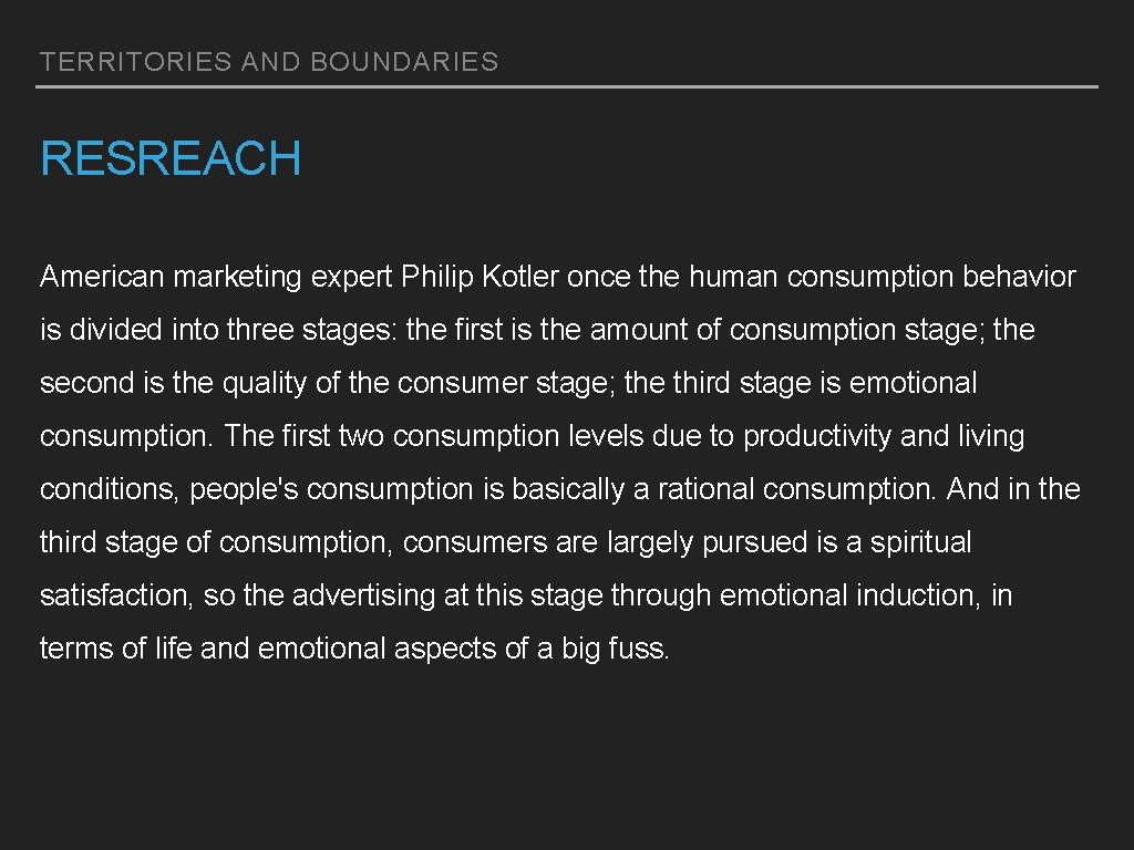 TERRITORIES AND BOUNDARIES RESREACH American marketing expert Philip Kotler once the human consumption behavior