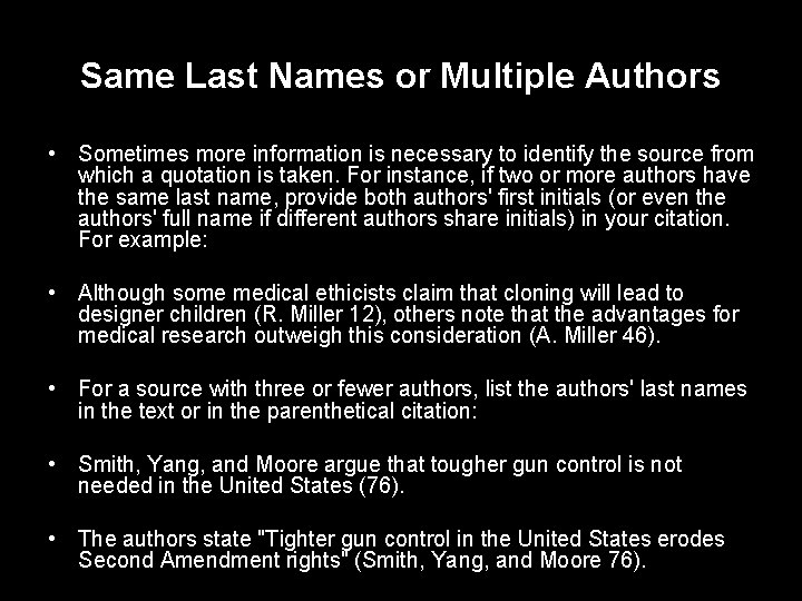 Same Last Names or Multiple Authors • Sometimes more information is necessary to identify