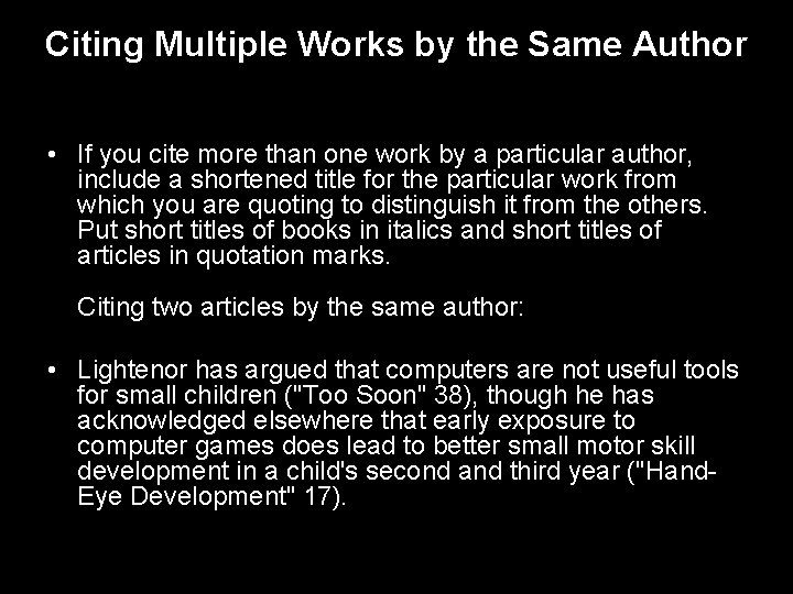 Citing Multiple Works by the Same Author • If you cite more than one