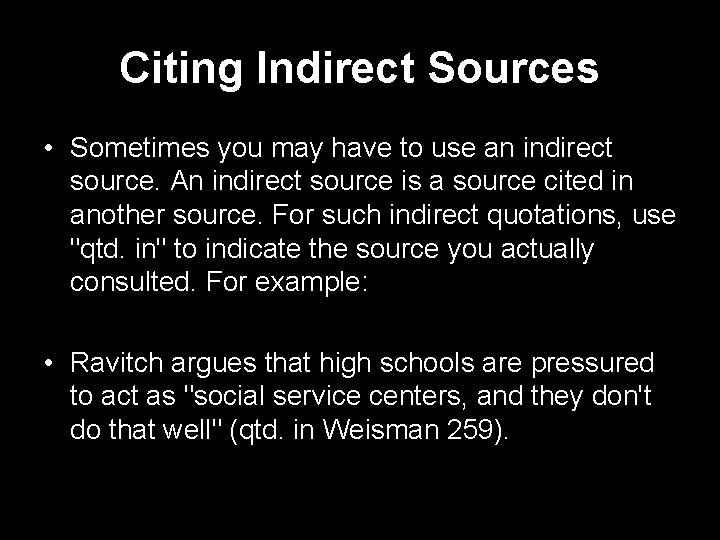 Citing Indirect Sources • Sometimes you may have to use an indirect source. An