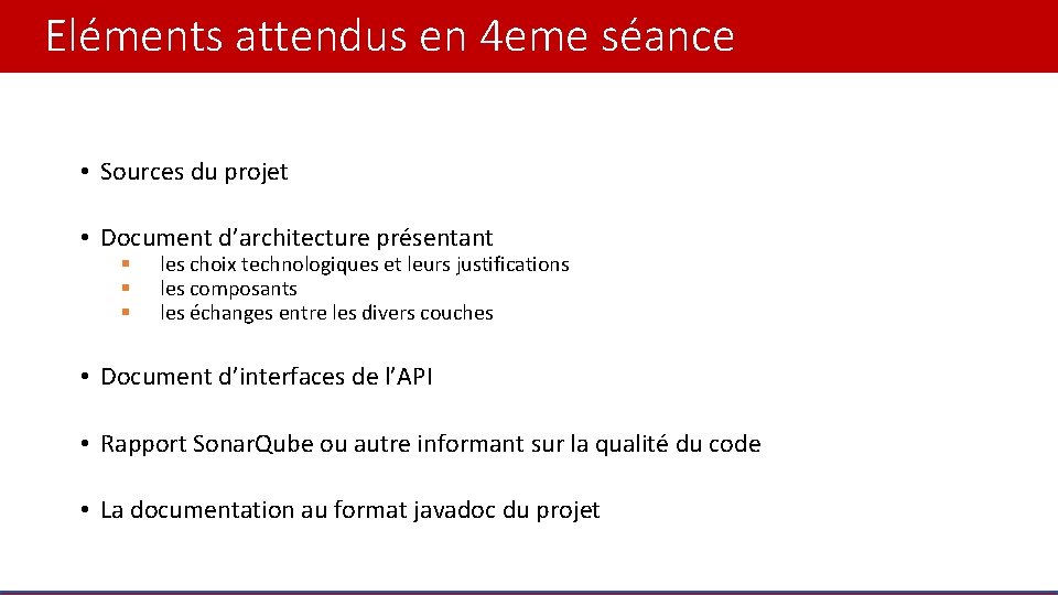 Eléments attendus en 4 eme séance • Sources du projet • Document d’architecture présentant Eléments attendus en 4 eme séance • Sources du projet • Document d’architecture présentant