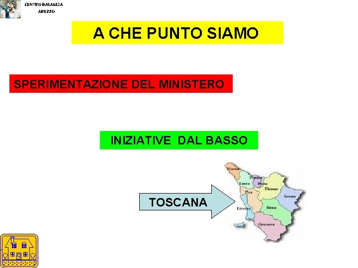 CENTRO BASAGLIA AREZZO A CHE PUNTO SIAMO SPERIMENTAZIONE DEL MINISTERO INIZIATIVE DAL BASSO TOSCANA