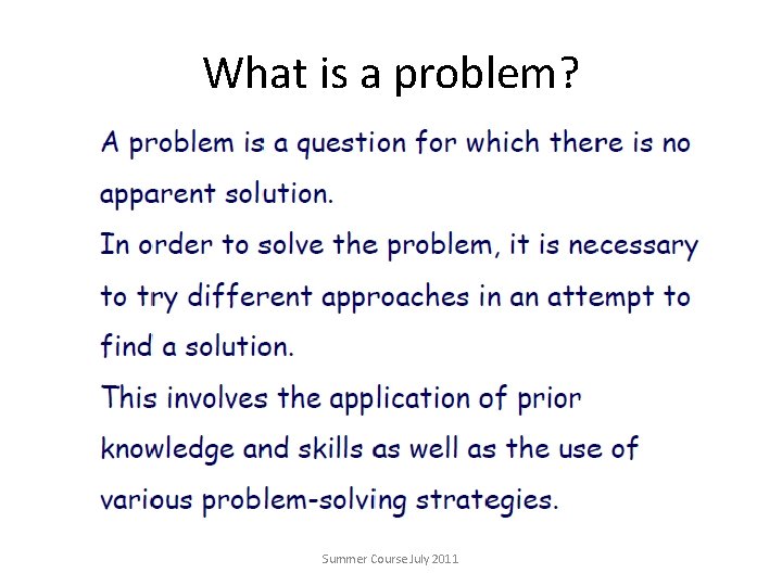 What is a problem? Summer Course July 2011 