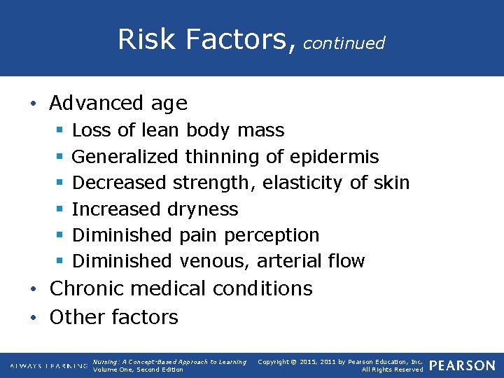 Risk Factors, continued • Advanced age § § § Loss of lean body mass
