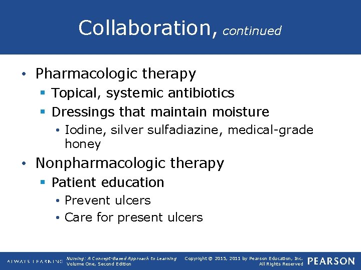 Collaboration, continued • Pharmacologic therapy § Topical, systemic antibiotics § Dressings that maintain moisture