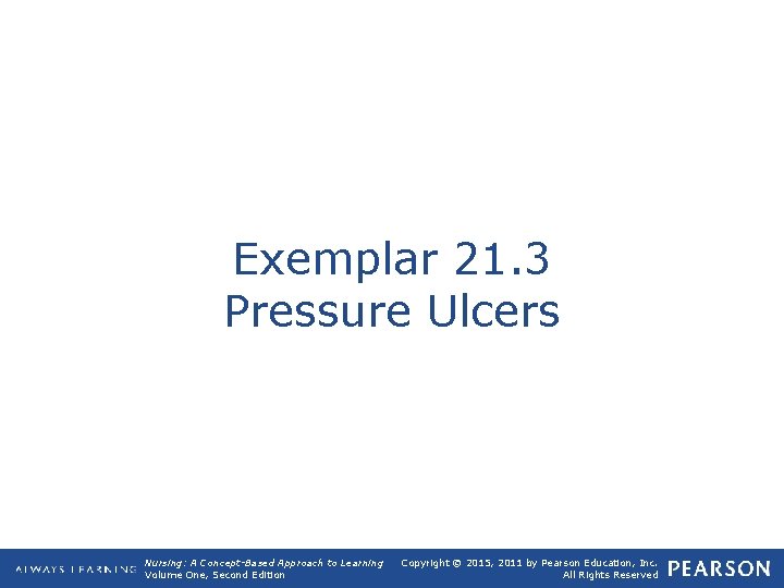 Exemplar 21. 3 Pressure Ulcers Nursing: A Concept-Based Approach to Learning Volume One, Second