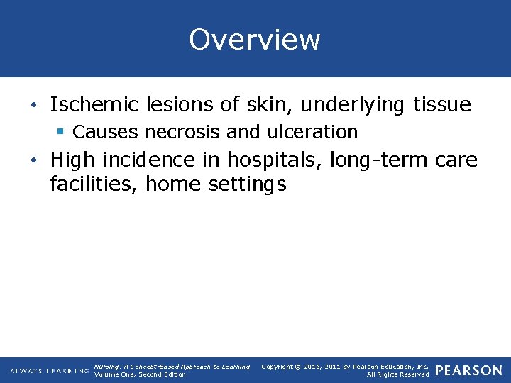 Overview • Ischemic lesions of skin, underlying tissue § Causes necrosis and ulceration •