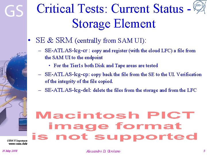 Critical Tests: Current Status Storage Element • SE & SRM (centrally from SAM UI):