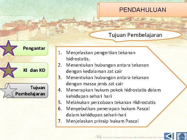 PENDAHULUAN Tujuan Pembelajaran Pengantar KI dan KD Tujuan Pembelajaran 1. Menjelaskan pengertian tekanan hidrostatis.