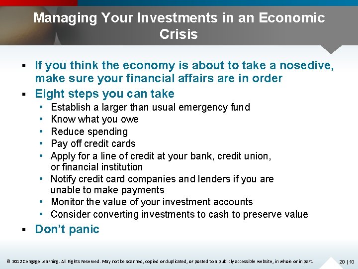 Managing Your Investments in an Economic Crisis If you think the economy is about