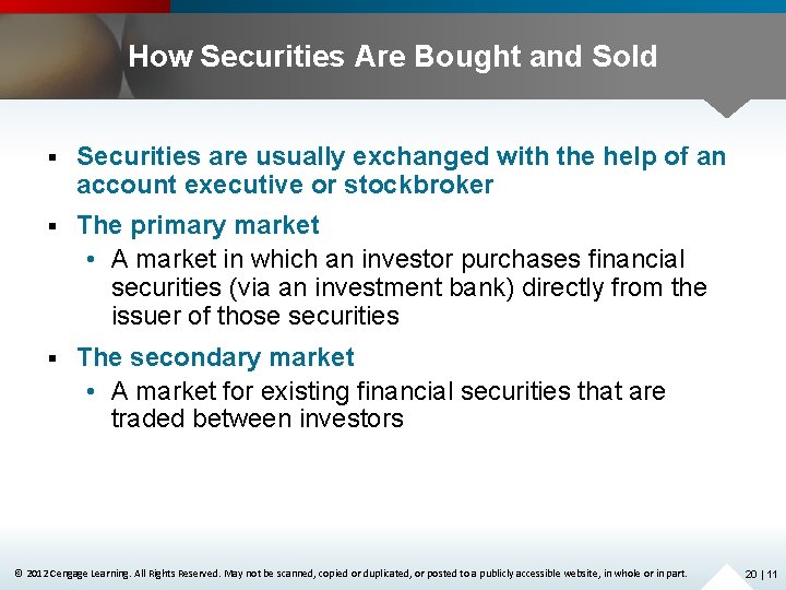 How Securities Are Bought and Sold § Securities are usually exchanged with the help