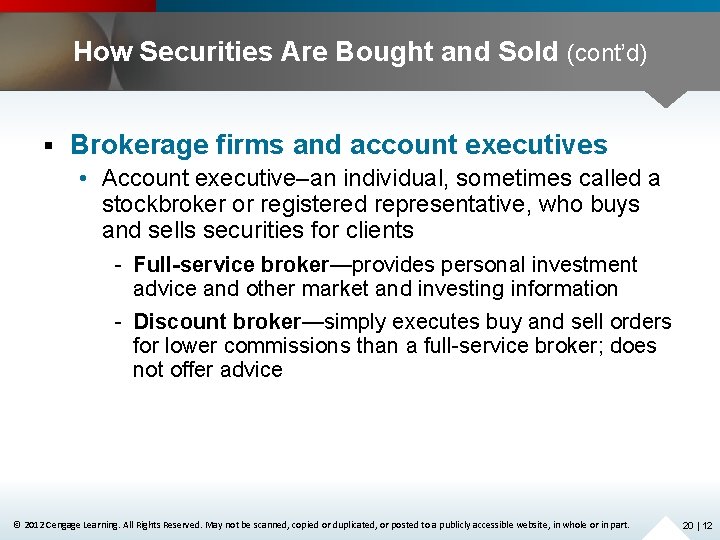 How Securities Are Bought and Sold (cont’d) § Brokerage firms and account executives •