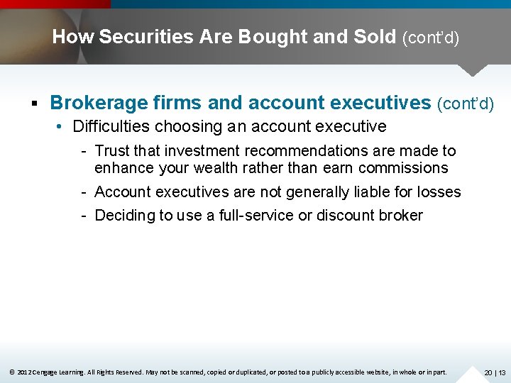 How Securities Are Bought and Sold (cont’d) § Brokerage firms and account executives (cont’d)