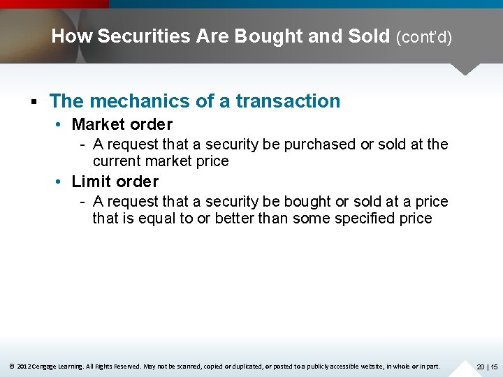 How Securities Are Bought and Sold (cont’d) § The mechanics of a transaction •