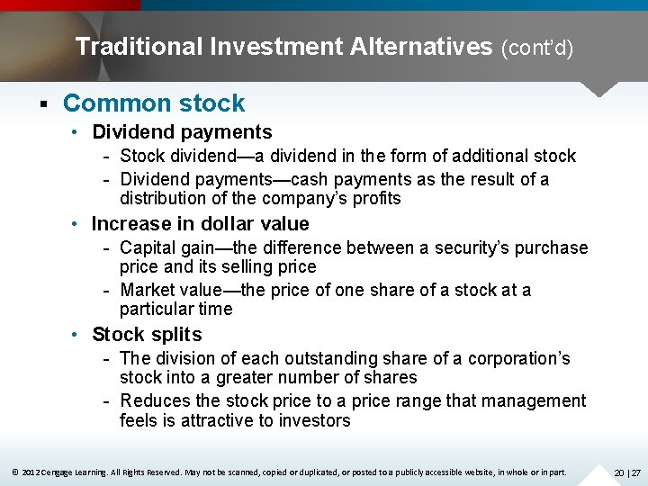Traditional Investment Alternatives (cont’d) § Common stock • Dividend payments - Stock dividend—a dividend