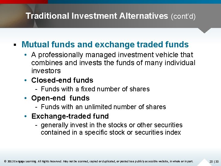 Traditional Investment Alternatives (cont’d) § Mutual funds and exchange traded funds • A professionally