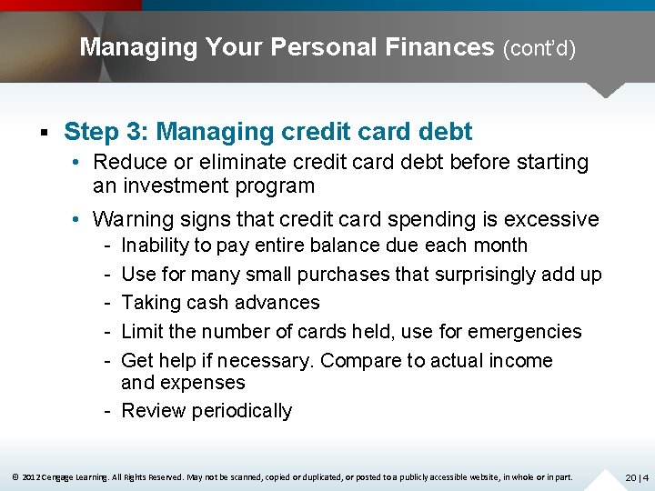 Managing Your Personal Finances (cont’d) § Step 3: Managing credit card debt • Reduce