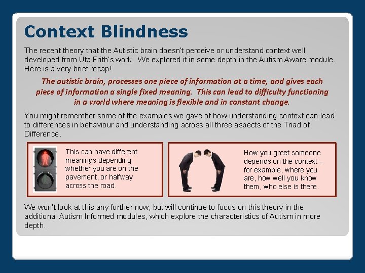 Context Blindness The recent theory that the Autistic brain doesn’t perceive or understand context