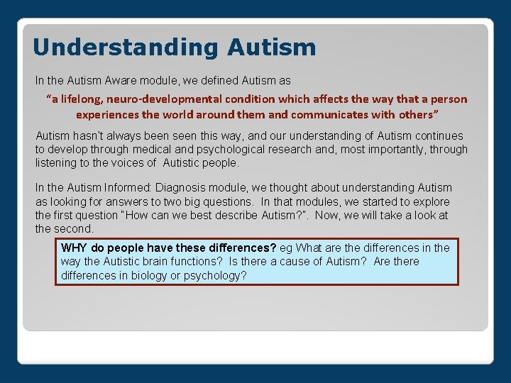 Understanding Autism In the Autism Aware module, we defined Autism as “a lifelong, neuro-developmental