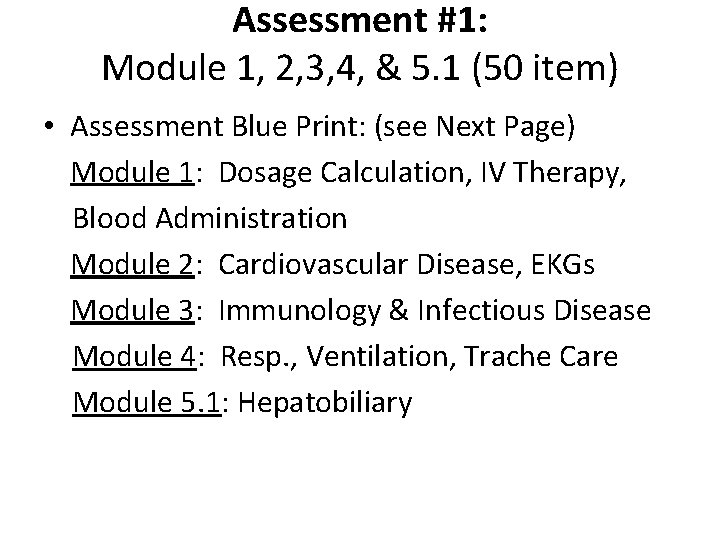 Assessment #1: Module 1, 2, 3, 4, & 5. 1 (50 item) • Assessment