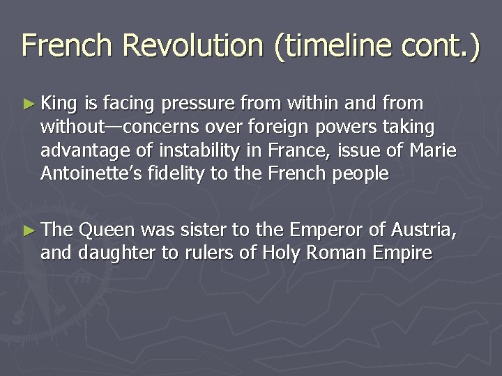 French Revolution (timeline cont. ) ► King is facing pressure from within and from