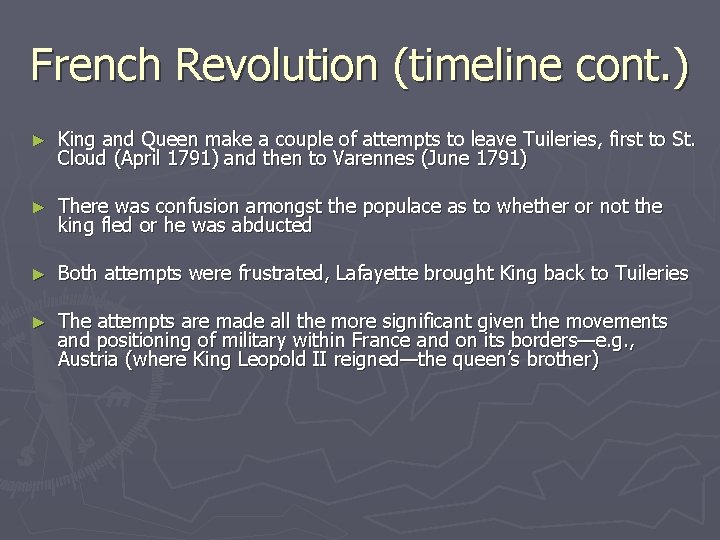 French Revolution (timeline cont. ) ► King and Queen make a couple of attempts