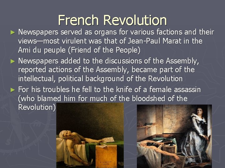 French Revolution Newspapers served as organs for various factions and their views—most virulent was