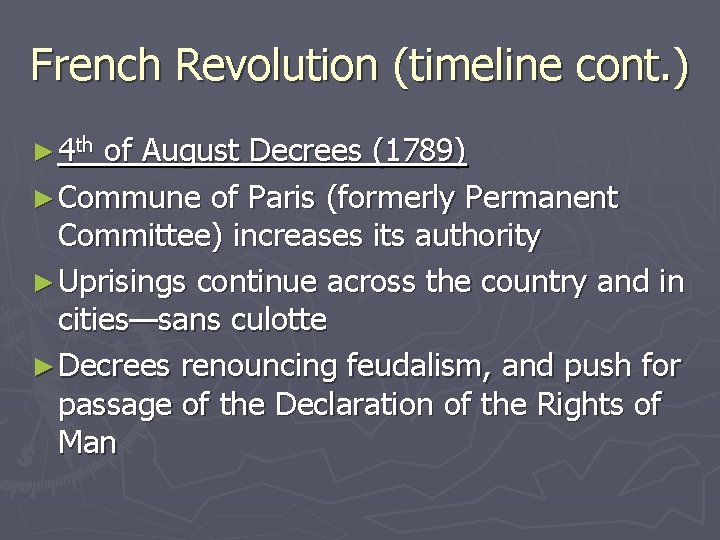 French Revolution (timeline cont. ) ► 4 th of August Decrees (1789) ► Commune