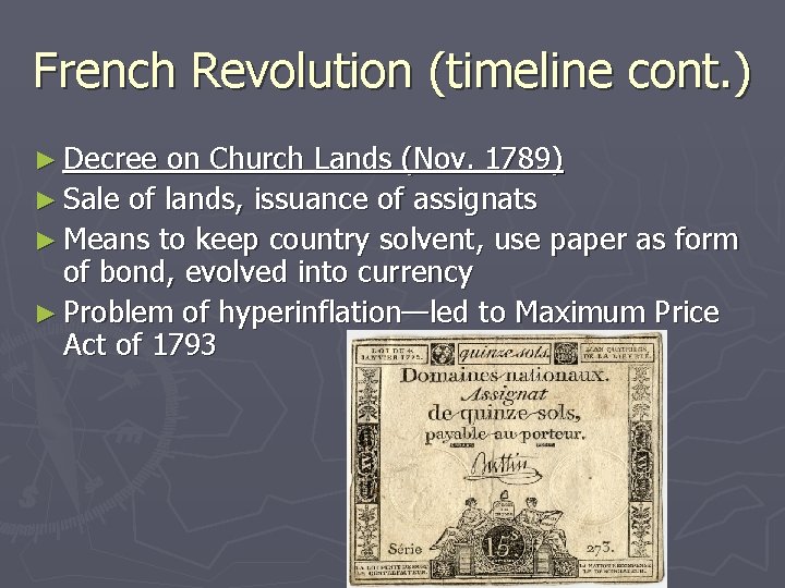 French Revolution (timeline cont. ) ► Decree on Church Lands (Nov. 1789) ► Sale