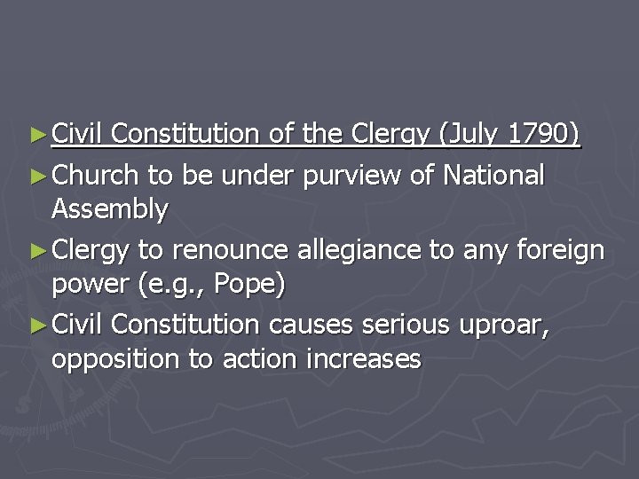 ► Civil Constitution of the Clergy (July 1790) ► Church to be under purview