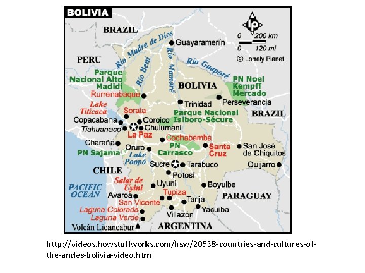http: //videos. howstuffworks. com/hsw/20538 -countries-and-cultures-ofthe-andes-bolivia-video. htm 