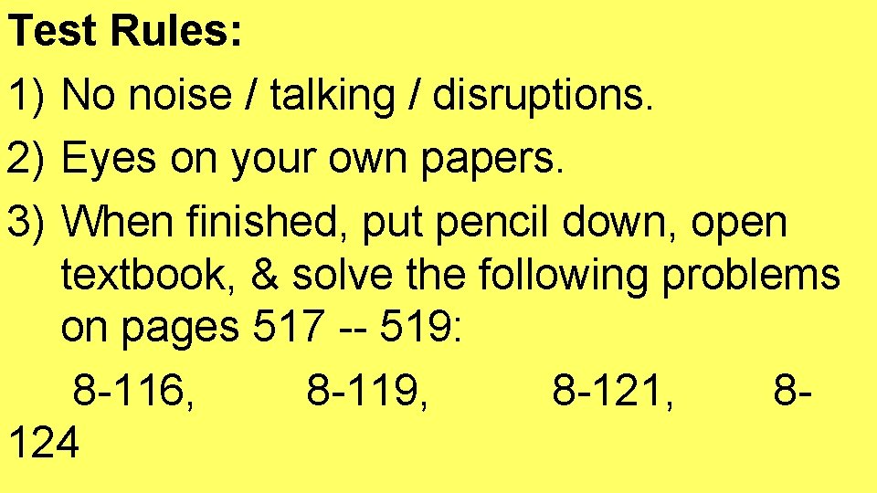 Test Rules: 1) No noise / talking / disruptions. 2) Eyes on your own