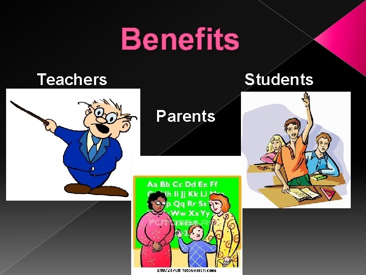 Benefits Teachers Students Parents 