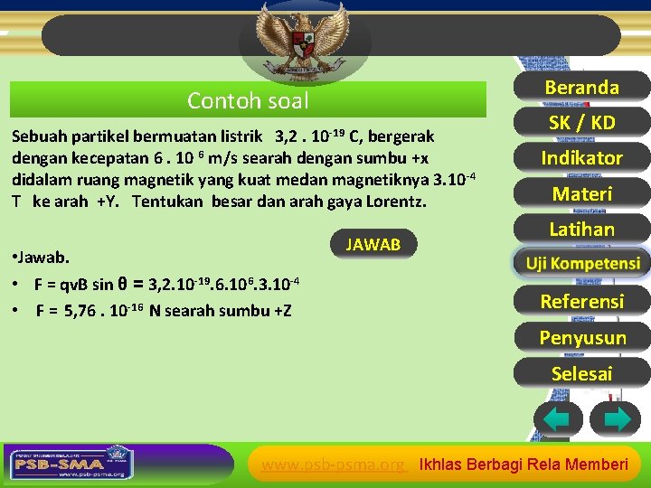 Beranda Contoh soal 10 -19 Sebuah partikel bermuatan listrik 3, 2. C, bergerak dengan