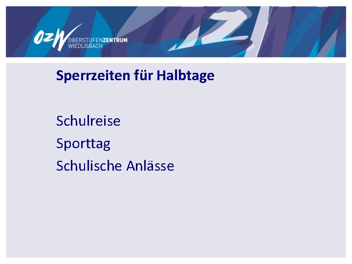 Sperrzeiten für Halbtage Schulreise Sporttag Schulische Anlässe 