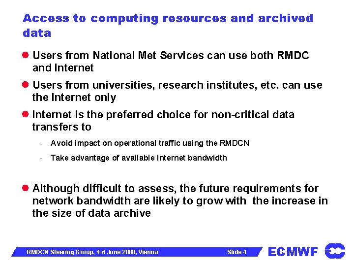 Access to computing resources and archived data Users from National Met Services can use