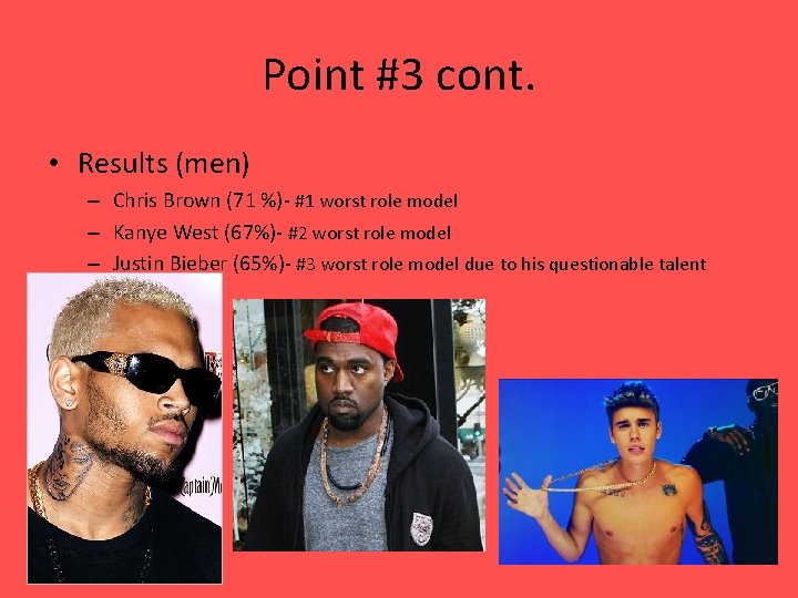 Point #3 cont. • Results (men) – Chris Brown (71 %)- #1 worst role
