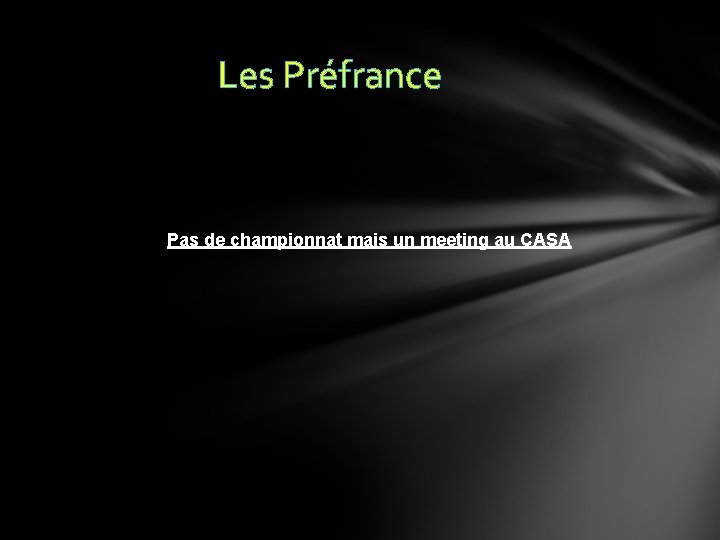Les Préfrance Pas de championnat mais un meeting au CASA 
