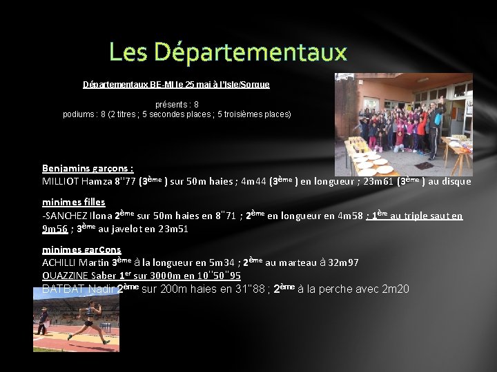 Les Départementaux BE-MI le 25 mai à l’Isle/Sorgue présents : 8 podiums : 8
