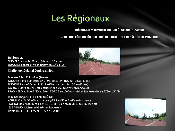 Les Régionaux minimes le 1 er juin à Aix en Provence & Challenge régional