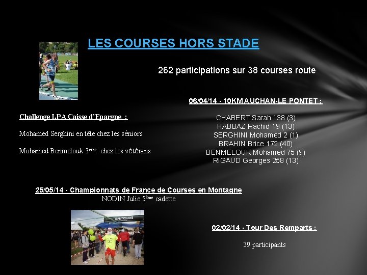 LES COURSES HORS STADE 262 participations sur 38 courses route 06/04/14 - 10 KM