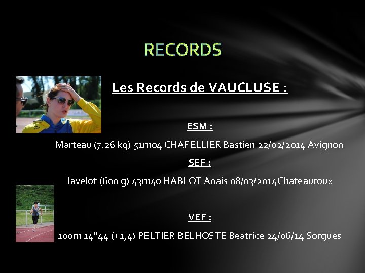 RECORDS Les Records de VAUCLUSE : ESM : Marteau (7. 26 kg) 51 m