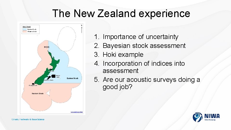 The New Zealand experience 1. 2. 3. 4. Importance of uncertainty Bayesian stock assessment