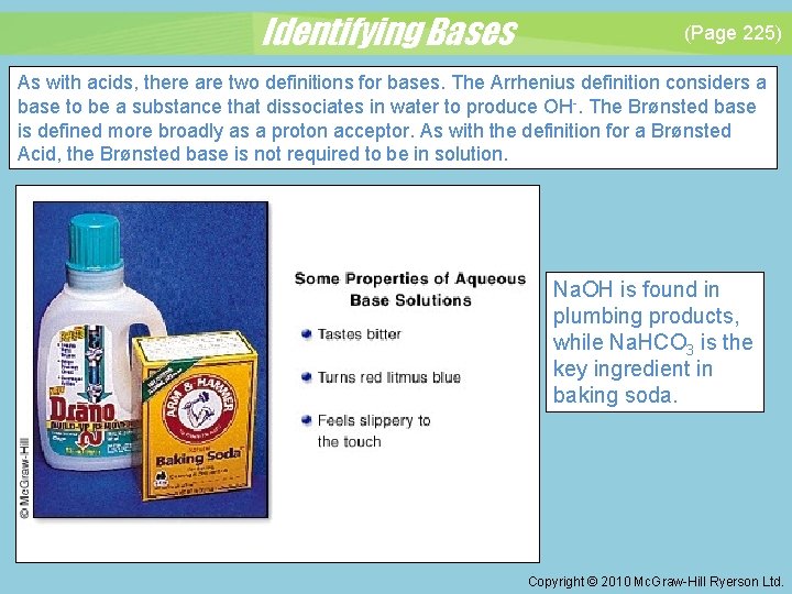 Identifying Bases (Page 225) As with acids, there are two definitions for bases. The
