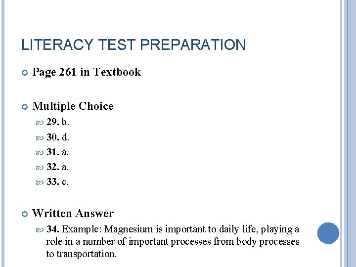 LITERACY TEST PREPARATION Page 261 in Textbook Multiple Choice 29. b. 30. d. 31.