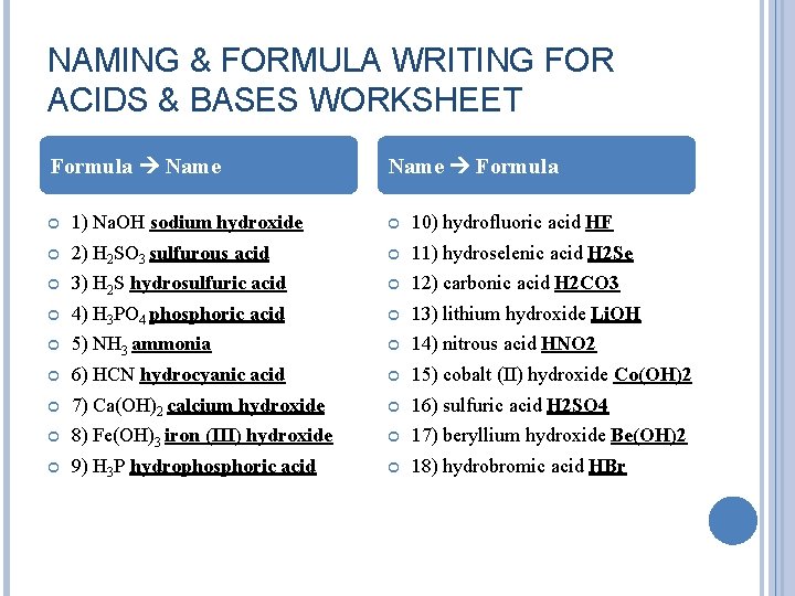 NAMING & FORMULA WRITING FOR ACIDS & BASES WORKSHEET Formula Name Formula 1) Na.