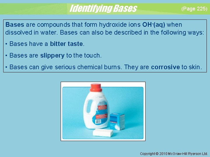 Identifying Bases (Page 225) Bases are compounds that form hydroxide ions OH-(aq) when dissolved