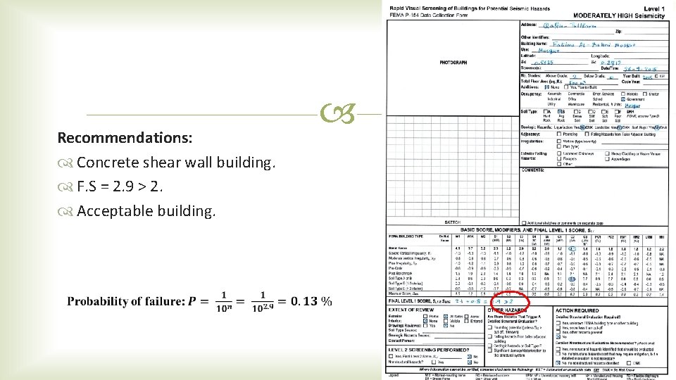 Recommendations: Concrete shear wall building. F. S = 2. 9 > 2. Acceptable building. Recommendations: Concrete shear wall building. F. S = 2. 9 > 2. Acceptable building.