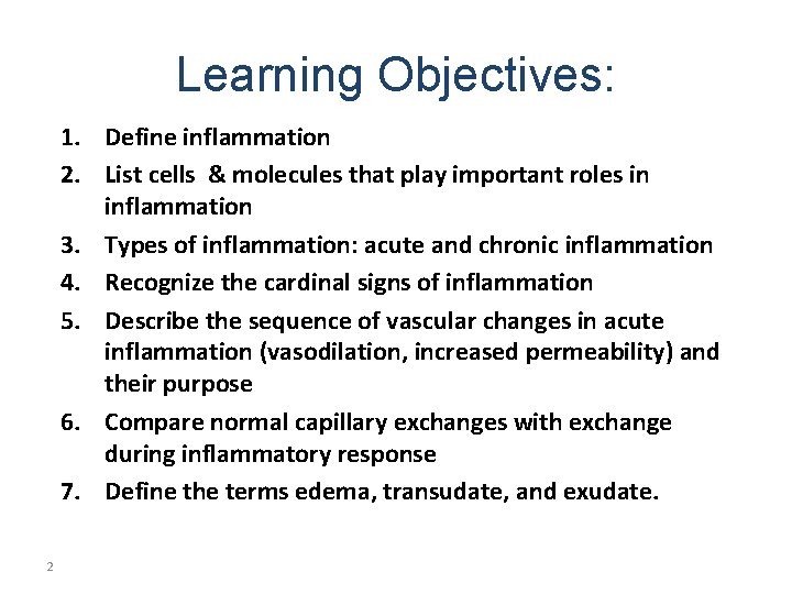 Learning Objectives: 1. Define inflammation 2. List cells & molecules that play important roles