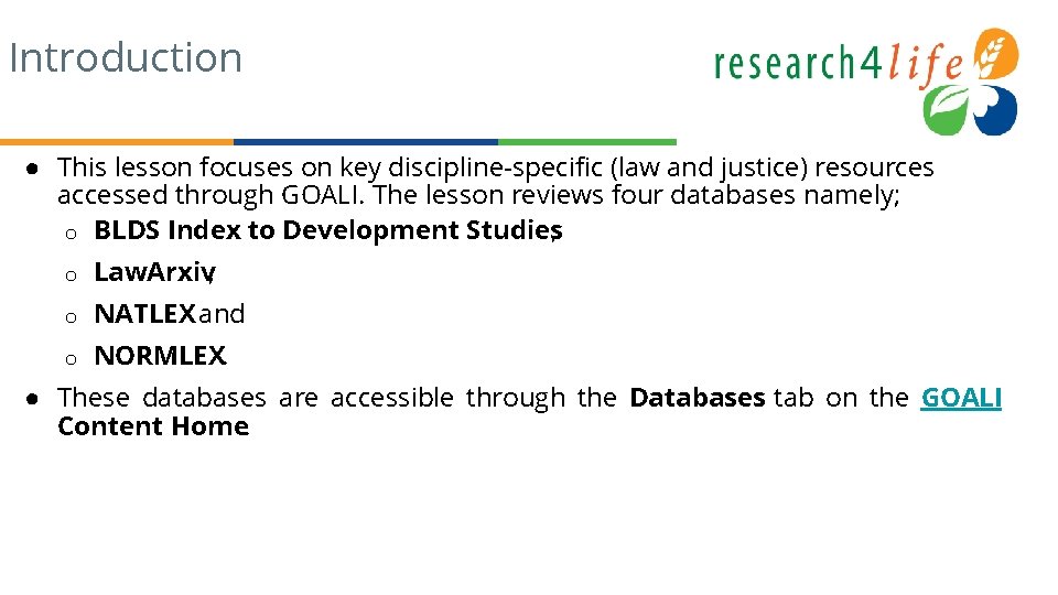 Introduction ● This lesson focuses on key discipline-specific (law and justice) resources accessed through